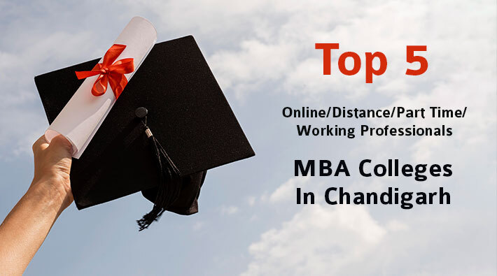 Top 5 Online/Distance/Part Time/Working Professionals MBA Colleges In Chandigarh