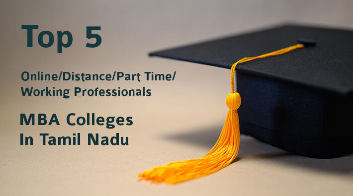 Top 5 Online/Distance/Part-Time MBA Colleges In Tamil Nadu