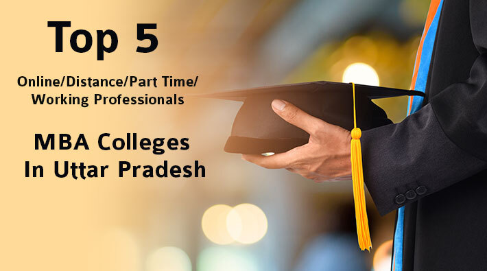 Top 5 Online/Distance/Part-Time MBA Colleges In Uttar Pradesh