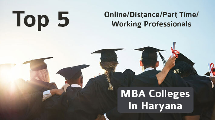 Top 5 Online/Distance/Part-Time MBA Colleges In Haryana