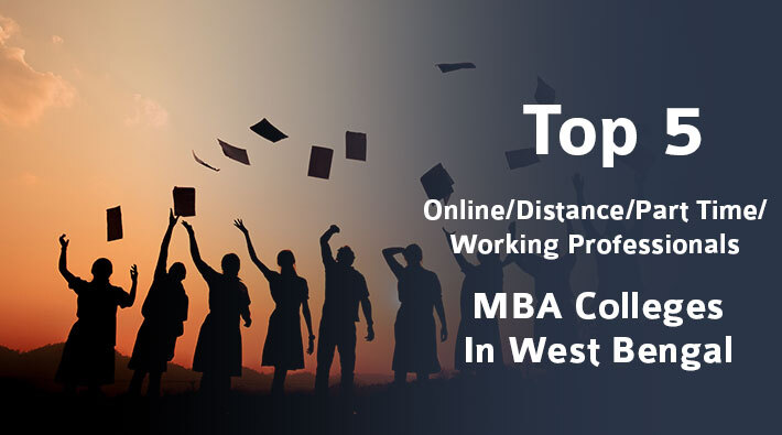 Top 5 Online/Distance/Part-Time MBA Colleges In West Bengal
