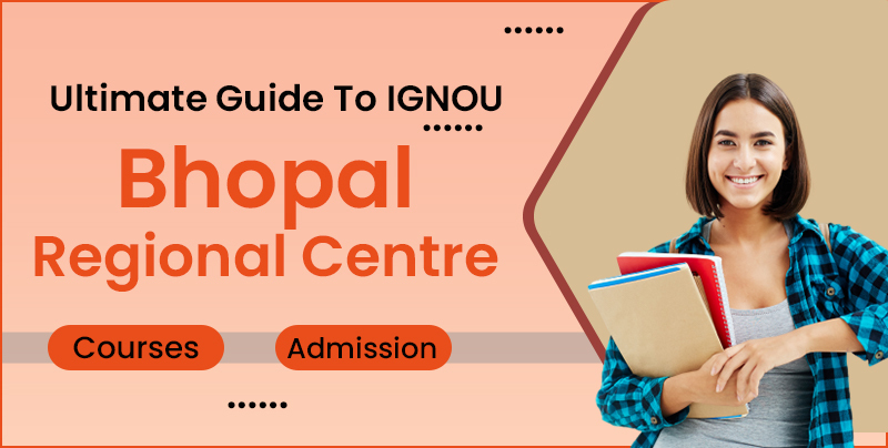 Ultimate Guide To IGNOU Bhopal Regional Centre