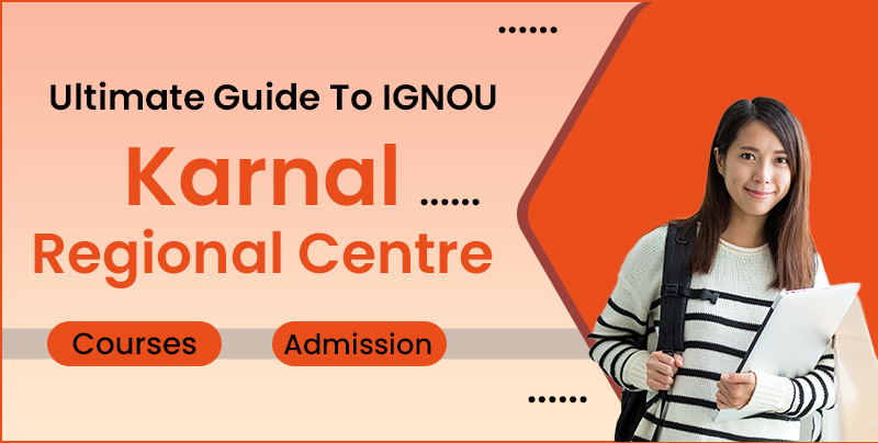Ultimate Guide To Karnal Regional Centre: Courses, Admission
