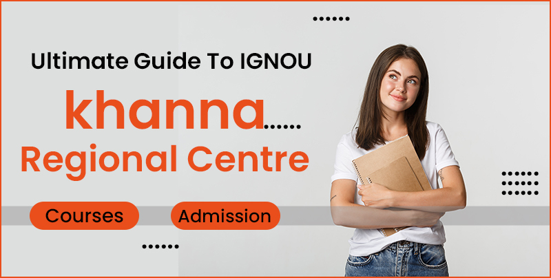 Ultimate Guide To IGNOU Khanna Regional Center