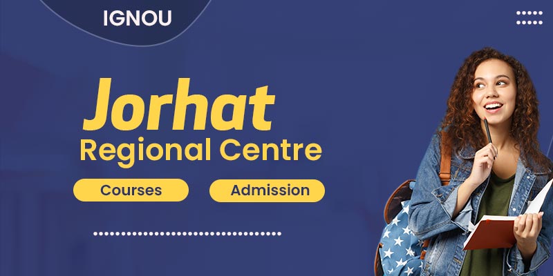 IGNOU Jorhat Regional Centre