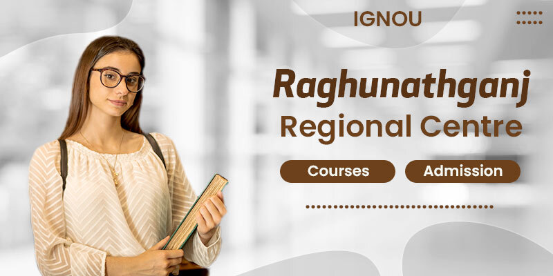 IGNOU Raghunathganj Regional Centre