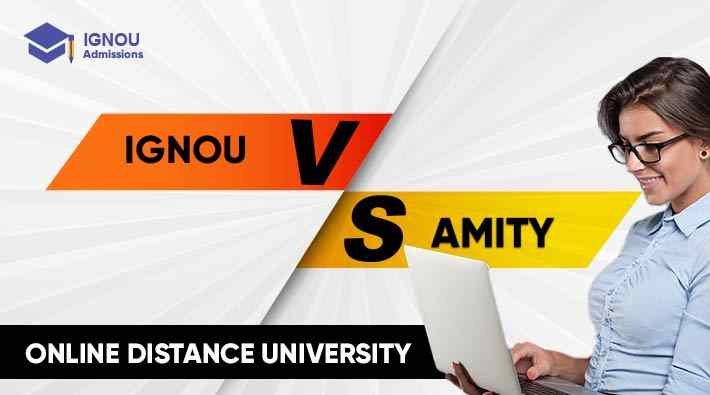 Which Is Better? Ignou vs Amity Online & Distance University