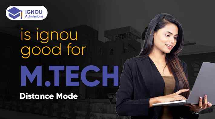 Is IGNOU Good for M.Tech?