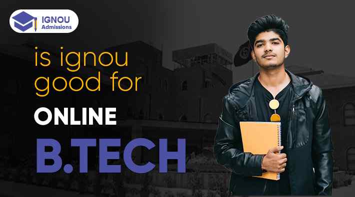 Is IGNOU Good for Online B.Tech