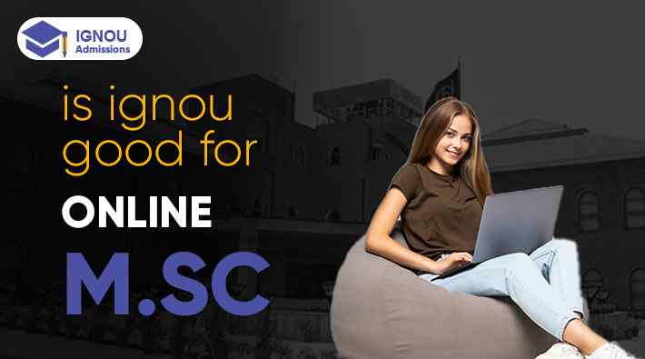 Is IGNOU Good for Online M.Sc