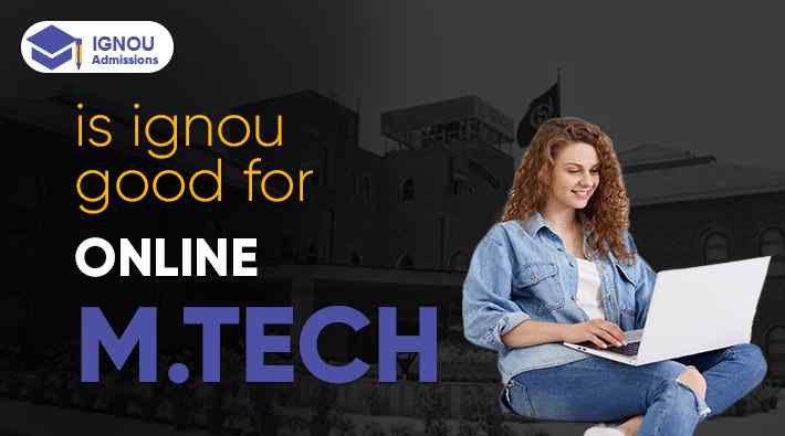 Is IGNOU Good for Online M.Tech