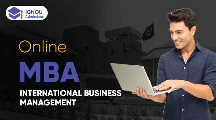 Is Online MBA In International Business Management IGNOU Good?
