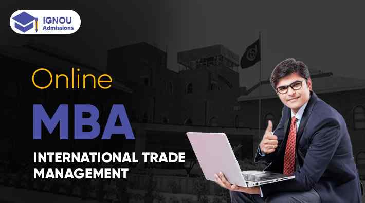 Is Online MBA In Interntional Trade Management IGNOU Good?
