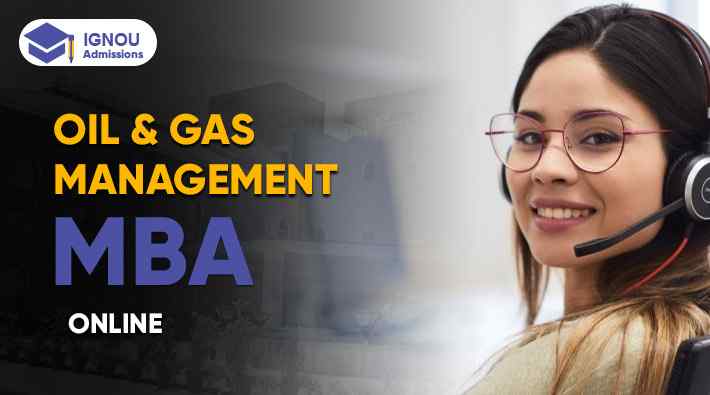 Is Online MBA In Oil and Gas Management IGNOU Good