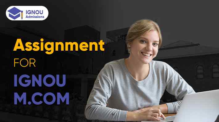 What Is IGNOU M.Com Assignment