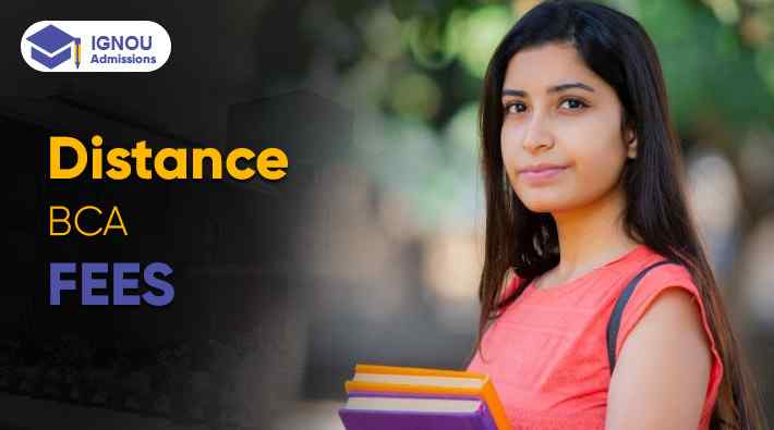 What Are the Fees for IGNOU Distance BCA