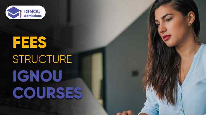 What are the Fees Structure for Ignou Courses