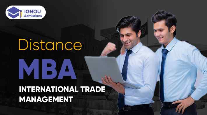 What Is IGNOU MBA in International Trade Management? - Guide 2022