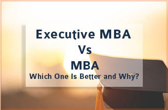 Executive MBA Vs MBA: Which One Is Better And Why?