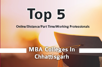 Top 5 Online/Distance/Part-Time MBA Colleges In Chhattisgarh