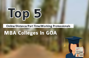 Top 5 Online/Distance/Part-Time MBA Colleges In GOA