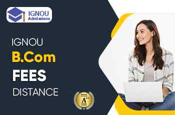 What Are The Fees For IGNOU Distance B.Com?