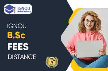 What Are The Fees For IGNOU Distance B.Sc?