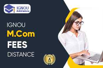What Are The Fees For IGNOU Distance M.Com?
