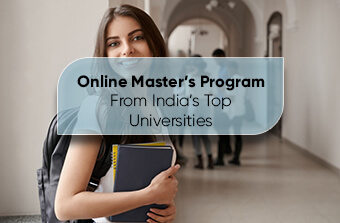 Online Master’s Programs From India’s Top Universities