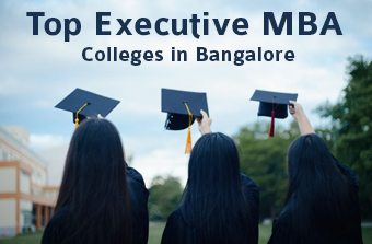 Top Executive MBA Colleges In Bangalore
