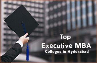 Top Executive MBA Colleges In Hyderabad