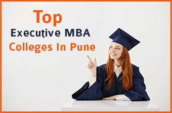 Top Executive MBA Colleges In Pune