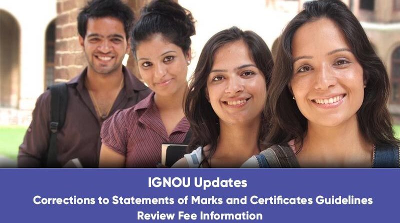 IGNOU Updates Corrections to Statements of Marks and Certificates Guidelines; Review Fee Information