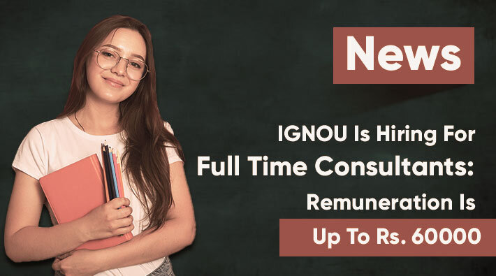 IGNOU Is Hiring For Full Time Consultants