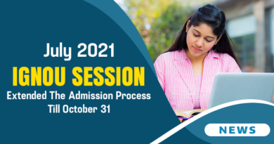 July 2021 IGNOU Session Extended The Admission Process Till October 31