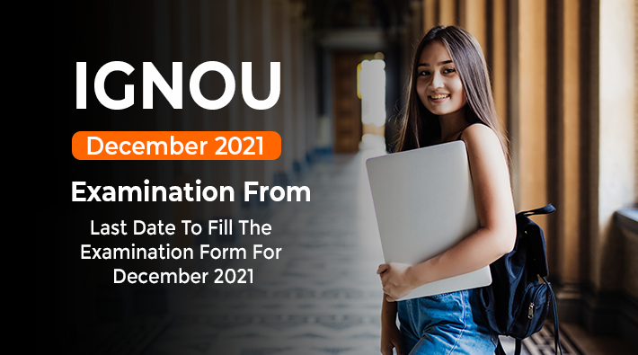 IGNOU Last Date to Fill the Examination Form