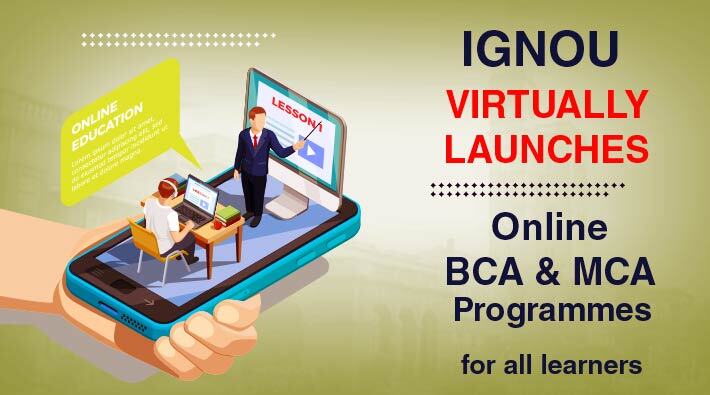 IGNOU virtually launches online BCA & MCA Programmes for all learners