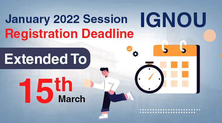 IGNOU January Session 2022 Registration Deadline