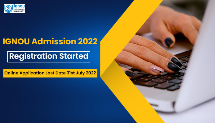 IGNOU Admission July 2022- Last Date for Online Application 31st July