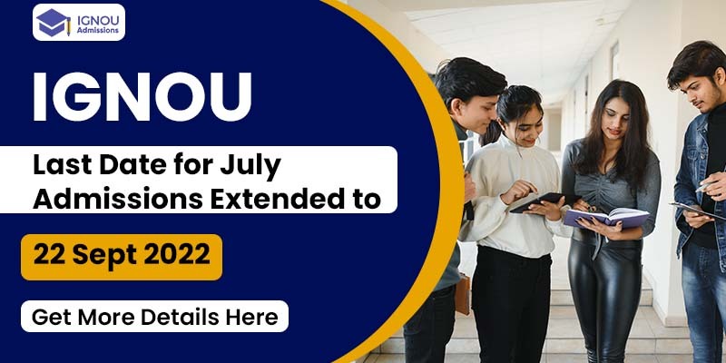 Last Date for July Admissions Extended to 22 September 2022