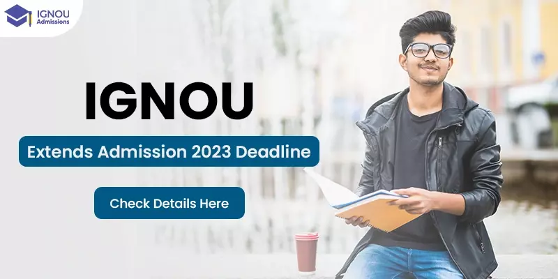 IGNOU Extend Admission Date